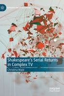 Shakespeare’s Serial Returns in Complex TV 303046850X Book Cover