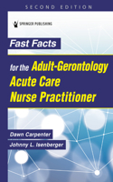 Fast Facts for the Adult-Gerontology Acute Care Nurse Practitioner 0826191665 Book Cover