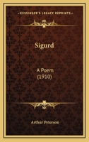 Sigurd: A Poem 1165597071 Book Cover