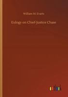 Eulogy on Chief-Justice Chase 1240086571 Book Cover
