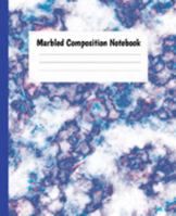 Marbled Composition Notebook: Blue Marble Wide Ruled Paper Notebook lined Journal For Kids Students & Teachers Lined Journal For School And College For Writing & Taking Notes, Marble Pattern Theme 169117498X Book Cover