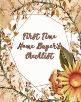 First Time Home Buyer's Checklist: Making the Best Buying Decision 1095796410 Book Cover