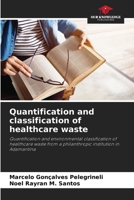 Quantification and classification of healthcare waste 6207947584 Book Cover