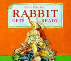 Rabbit Gets Ready 009187291X Book Cover