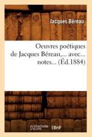 Oeuvres Poa(c)Tiques de Jacques Ba(c)Reau, Avec Notes (A0/00d.1884) 2012597459 Book Cover