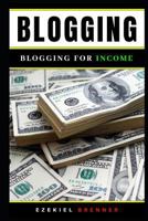 Blogging: Blogging for Income 1720287430 Book Cover