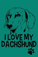 I Love My Dachshund: Blank Lined Notebook Journal: Gifts For Dog Lovers Him Her 6x9 110 Blank Pages Plain White Paper Soft Cover Book 1712892657 Book Cover