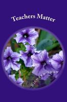 Teachers Matter 1469914972 Book Cover
