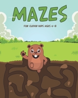 Mazes for Clever Kids Ages 4-8: Challenging Fun Mazes for Kids/ Totally Awesome Mazes B088T2ZZFT Book Cover