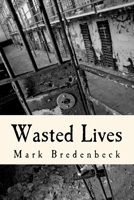 Wasted Lives 1511905344 Book Cover