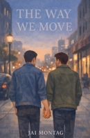 The Way We Move B0GW9M7CQH Book Cover