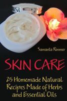 Skin Care: 25 Homemade Natural Recipes Made of Herbs and Essential Oils 1546983015 Book Cover