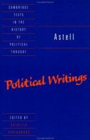 Astell: Political Writings (Cambridge Texts in the History of Political Thought) 0521428459 Book Cover