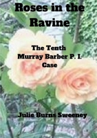 Roses in the Ravine : The 10th Murray Barber P. I. case 024461167X Book Cover