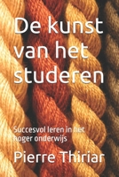 De kunst van het studeren: Succesvol leren in het hoger onderwijs (Dutch Edition) B0G71MZRG3 Book Cover