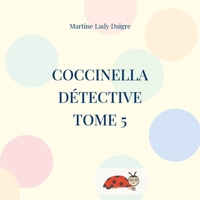Coccinella détective: tome 5 (French Edition) 2322574260 Book Cover