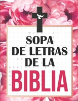 Sopa de Letras de la Biblia: Letra Grande, Encuentra Mas de 1000 Palabras en Español Basadas en Versiculos de La Biblia B08TZMHK3C Book Cover