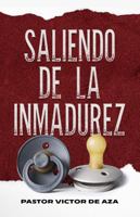 Saliendo de la inmadurez (Spanish Edition) 1792374062 Book Cover