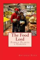 The Food Lord Family Plants a Garden 0997160942 Book Cover