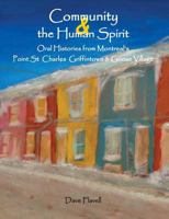 Community and the Human Spirit: Oral Histories from Montreal's Point St. Charles, Griffintown and Goose Village 192703213X Book Cover