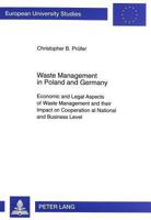 Waste Management in Poland and Germany: Economic and Legal Aspects of Waste Management and Their Impact on Cooperation at National and Business Level 3631318553 Book Cover