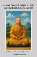 Jianzhi Sengcan’s Faith in Mind Long English Translation B0FH5KM62K Book Cover