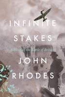 Infinite Stakes : A Novel of the Battle of Britain 1735373605 Book Cover