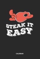 Steak It Easy Calendar: BBQ Barbecue Themed Weekly and Monthly Calendar Planner (6x9 inches) ideal as a Barbecue Smoking Calendar Journal. Perfect as a Barbecue Recipe Calendar Book for all BBQ Grill  1695319672 Book Cover