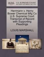 Herrmann v. Henry Bower Chemical Mfg Co U.S. Supreme Court Transcript of Record with Supporting Pleadings 1270163493 Book Cover