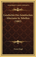 Geschichte Des Semitischen Altertums In Tabellen 124659613X Book Cover