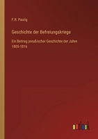 Geschichte der Befreiungskriege: Ein Beitrag preußischer Geschichte der Jahre 1805-1816 3368440780 Book Cover