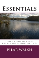 Essentials: Giving birth to words, rhymes and a story or two. 1494805537 Book Cover