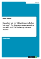 Brauchen Wir Ein "Offentlich-Rechtliches Internet"? Der Grundversorgungsauftrag Von Ard Und Zdf in Bezug Auf Neue Medien 3638711420 Book Cover