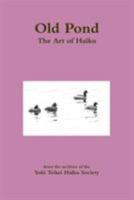 Old Pond: The Art of Haiku 1365222357 Book Cover