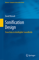 Sonification Design: From Data to Intelligible Soundfields 3030014967 Book Cover