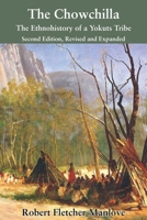 The Chowchilla: The Ethnohistory of a Yokuts Tribe 1610353668 Book Cover
