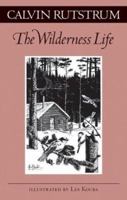 The Wilderness Life (The Fesler-Lampert Minnesota Heritage Book Series) 0816640645 Book Cover