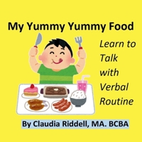 My Yummy Yummy Food: Learn to Talk with Verbal Routines B0DXL37YXT Book Cover
