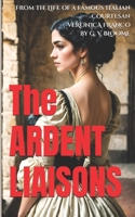 The Ardent Liaisons 1791867065 Book Cover