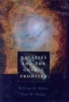 Galaxies and the Cosmic Frontier 0674010795 Book Cover