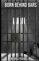 Born Behind Bars 1716837391 Book Cover