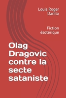 Olag Dragovic contre la secte sataniste: Fiction �sot�rique 179642899X Book Cover