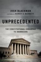 Unprecedented: The Constitutional Challenge to Obamacare 1610393287 Book Cover