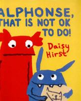 Alphonse, That Is Not OK To Do! 0763681032 Book Cover