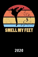 2020: Lustiger Karate Kalender SMELL MY FEET Kampfsport Planer Material Arts Terminplaner Terminkalender Wochenplaner, Monatsplaner & Jahresplaner DIN A 5 Taschenkalender 120 Seiten f�r Schule Studium 170716150X Book Cover
