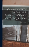 Commenwelth or Empire A Bystander's View of The Question 1378898311 Book Cover