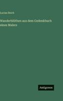 Wanderblüthen aus dem Gedenkbuch eines Malers (German Edition) 3563686793 Book Cover