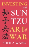 Investing with Sun Tzu Art of War B0F29SHW1H Book Cover