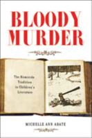 Bloody Murder: The Homicide Tradition in Children's Literature 1421408406 Book Cover