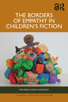 The Borders of Empathy in Children’s Fiction (Children's Literature and Culture) 1032854456 Book Cover